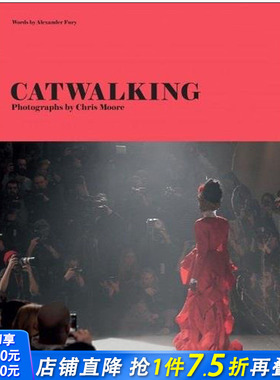 【现货】Catwalking: Photographs by Chris Moore，时装秀：由Chris Moore拍摄 英文原版服装时装