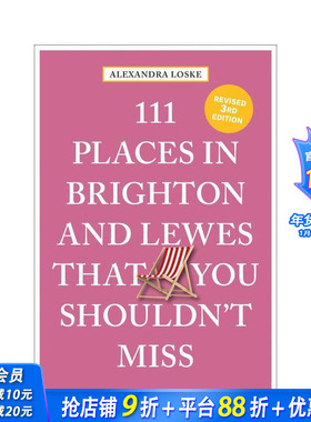 【预售】布莱顿和刘易斯不可错过的111个地方 111 Places in Brighton & Lewes That You Shouldn't 原版英文旅行 正版进口书