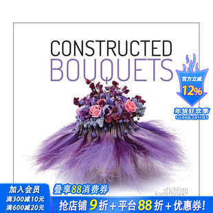 【预售】造型花束 Constructed Bouquets 原版英文生活综合 正版进口书
