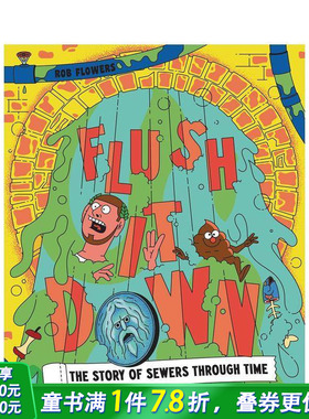 【预售】冲走它：下水道的前世今生 Flush It Down: The Story of Sewers Through Time 英文儿童插画科普绘本 进口童书自然科学