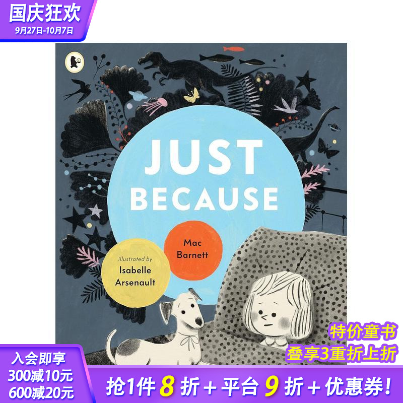 【预售】英文原版 Just Because，因为…  纽约时报自评Z佳绘本 Isabelle Arsenault插画 精装绘本 Mac Barnett 凯迪克奖得主新作