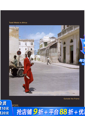 【预售】Todd Webb in Africa 托德·韦伯在非洲：框架之外 英文原版摄影