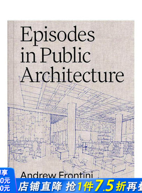 【预售】公共建筑纪事 Episodes in Public Architecture 原版英文建筑设计 正版进口书