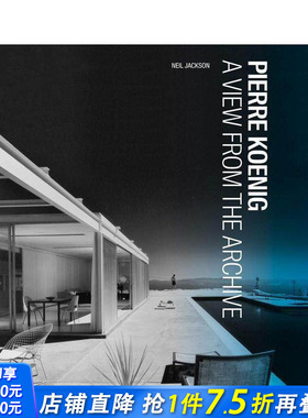 【预售】皮埃尔?科恩格 - 档案馆的观点 Pierre Koenig - A View from the Archive 原版英文建筑设计 正版进口书