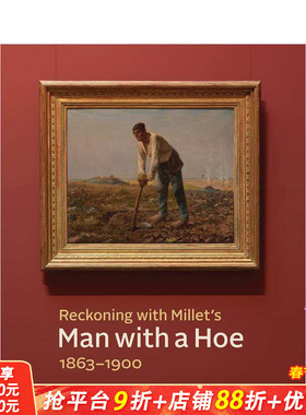 【预售】解析米勒《拿锄头的农夫》 1863-1900 Reckoning with Millet’s Man with a Hoe， 原版英文艺术画册画集 正版进口书籍