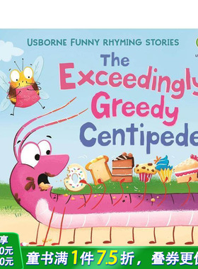 【预售】【趣味押韵故事】贪吃千足虫 【Funny Rhyming Stories】The Exceedingly Greedy Centipede 英文儿童插画故事 进口童书