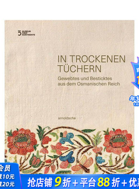 【预售】干布艺：奥斯曼帝国的刺绣和刺绣（德语） In Trockenen Tüchern  原版英文时尚 正版进口书