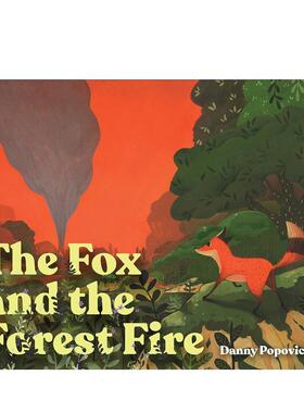 【现货】狐狸与森林火灾The Fox and the Forest Fire 4-8岁英文儿童自然保护启蒙早教绘本 Danny Popovici 消防意识社区建设