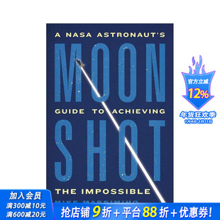 【预售】登月：美国宇航局宇航员实现不可能之事的指南A NASA Astronaut’s Guide to Achieving the Impossible英文正版进口书