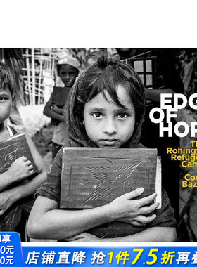 【预售】希望的边缘：科克斯巴扎尔的罗兴亚难民营 Edge of Hope:The Rohingya Refugee Camp at Cox's Bazar英文摄影纪实进口书