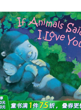 【预售】【拟人动物睡前故事】说我爱你 【If Animals Kissed Good Night】Said I Love You 英文儿童插画故事绘本 进口童书