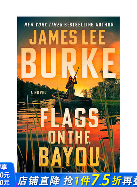 【预售】【埃德加奖得主James Lee Burke】 Flags on the Bayou 原版英文文学小说 正版进口书
