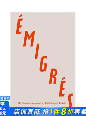 【预售】流亡者：英国艺术出版业的转型 émigrés: The Transformation of Art Publishing in Britain 英文人文历史 正版进口书