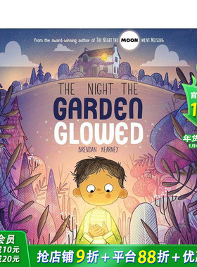 【预售】花园流光之夜：克服环境焦虑，拥抱新变化 The Night the Garden Glowed 英文儿童插画故事绘本 进口童书