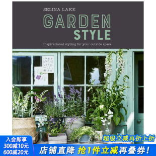 Lake 英文原版 饰 外部空间设计灵感 现货 Selina 植物 Style Garden 室内装 塞琳娜.雷克：花园风格 自然 ：你