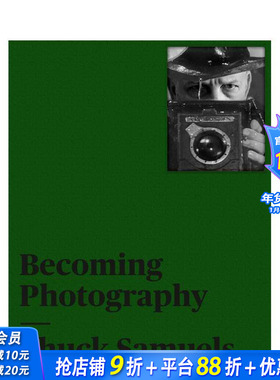 【预售】查克·塞缪尔斯：成为摄影家 Chuck Samuels 原版英文摄影作品集 正版进口书