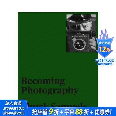 【预售】查克·塞缪尔斯：成为摄影家 Chuck Samuels 原版英文摄影作品集 正版进口书
