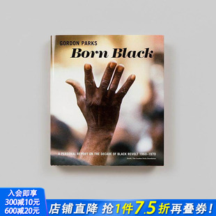 Gordon Parks 正版 预售 进口书 英文摄影作品集 戈登·帕克斯：天生黑人 Black Born