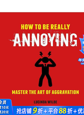 【现货】如何成为令人讨厌的人How to Be Really Annoying: Master the art of aggravation惹人讨厌方法指南英文原版