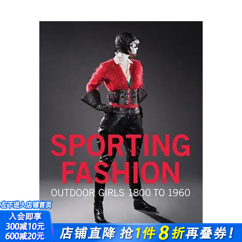 【现货】Sporting Fashion: Outdoor Girls 1800 to 1960，运动时尚：户外女孩1800至1960年英文时尚服装设计 正版进口书籍