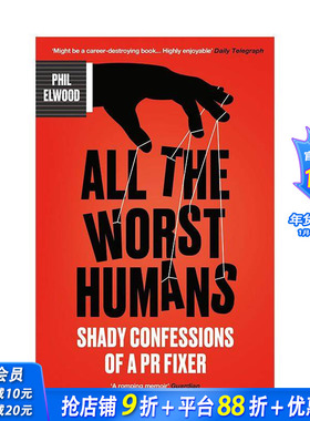 【预售】坏的人：公关高手的阴暗自白 All The Worst Humans: Shady Confessions of a PR Fixer 原版英文商业行销 正版进口书
