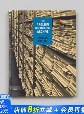 【预售】Richard Ehrlich：阿罗森档案馆文史记录 Richard Ehrlich: The Arolsen Holocaust Archive 原版英文人文历史 正版进口书