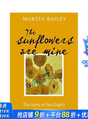 【预售】我的向日葵：c杰作的故事 The Sunflowers are Mine: The Story of Van Gogh's Masterpiece 原版英文艺术画册 正版进口书
