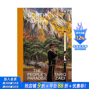 【现货】朝鲜:人民的天堂 英国摄影师Tariq Zaidi North Korea: The People’s Paradise 原版英文摄影纪实 正版进口书