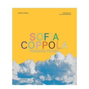 【预售】英文原版 索菲亚·科波拉:永远年轻 Sofia Coppola: Forever Young 奥斯卡获奖作家导演 正版进口图书画册