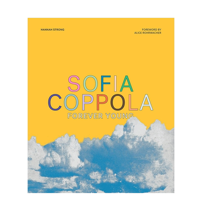 【预售】英文原版 索菲亚·科波拉：永远年轻 Sofia Coppola: Forever Young 奥斯卡获奖作家导演 正版进口图书画册