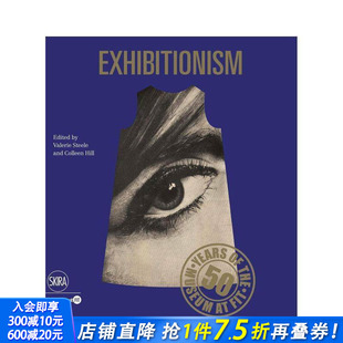 the 预售 Exhibitionism 英文时尚 进口书 原版 Years 展览主义：菲特博物馆50年 Museum 正版 FIT