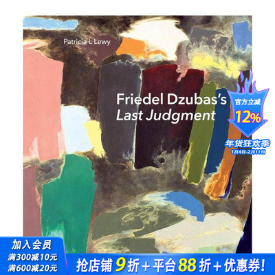 【预售】弗里德尔·祖巴斯：最后的审判 Friedel Dzubas's Last Judgment A Masterpiece Of Modernist Ab 英文艺术画集正版进口书