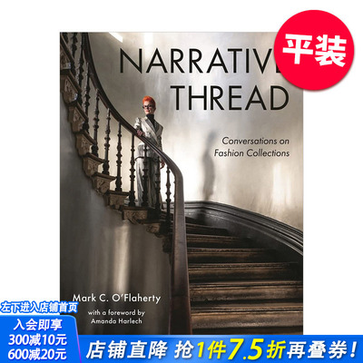 【预售】叙事线索： 时装与对话（平装） Narrative Thread: Conversations on Fashion Collections 原版英文时尚 正版进口书