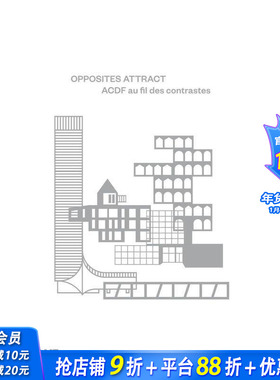 【预售】异性相吸：ACDF随对比而行—马克西姆·弗拉皮尔与弗朗索瓦-吕克·吉拉尔多对话 Opposites Attract 英文建筑设计进口书