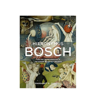 【现货】博斯: 人间乐园中的时间与转变 Hieronymus Bosch 英文原版进口艺术绘画画册画集 善优图书