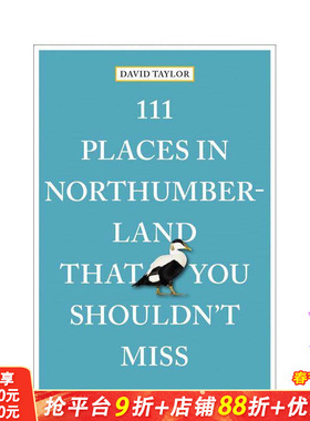 【预售】诺森伯兰不可错过的 111 个地方 111 Places in Northumberland That You Shouldn't Miss 原版英文旅行 正版进口书