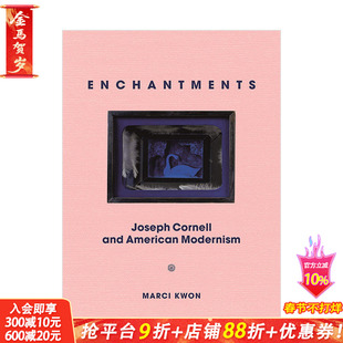 【预售】Enchantments 约瑟夫·康奈尔和美国现代主义Joseph Cornell and American Modernism 英文原版艺术画册进口