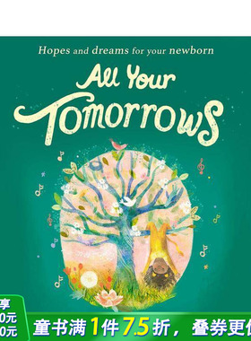 【预售】你所有的明天：新生儿的希望和梦想 All Your Tomorrows 英文儿童插画故事绘本 进口童书