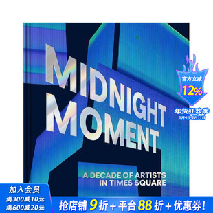 【预售】午夜时刻：纽约时代广场的十年艺术家展览 数字公共艺术项目 Midnight Moment 原版英文艺术画册画集 正版进口书