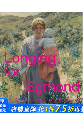 【现货】埃格蒙德之思：加里·梅尔彻斯与乔治·希区柯克的荷兰岁月 Longing for Egmond 原版英文艺术画册画集 正版进口书