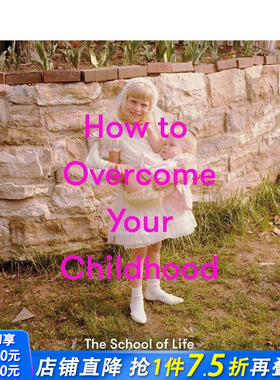 【预售】如何克服童年阴影 How to Overcome Your Childhood 原版英文心灵励志 正版进口书