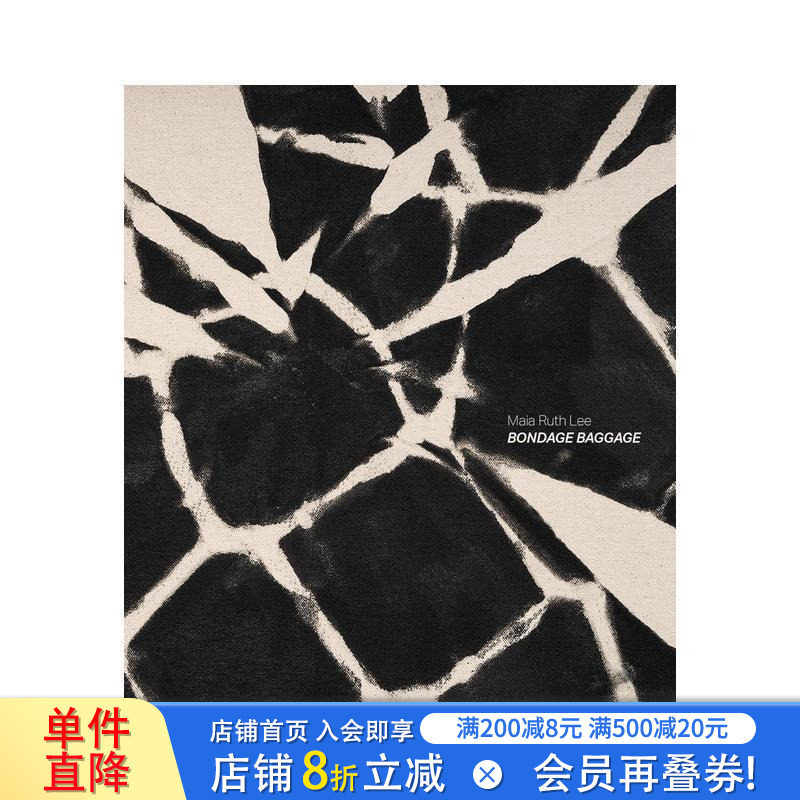 【预售】玛雅·露丝·李：束缚与行囊 Maia Ruth Lee: Bondage Baggage 原版英文艺术画册画集 正版进口书