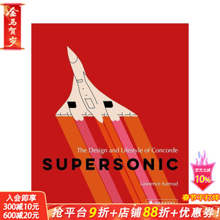 【预售】超音速:协和飞机的设计与生活方式 Supersonic: The Design and Lifestyle of Concorde 原版英文产品设计 正版进口书