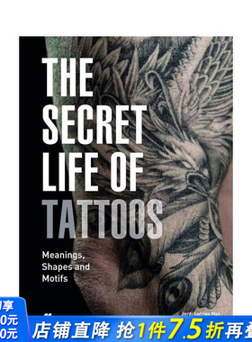 【现货】纹身的奥秘：意义、形状和图案 The Secret Life of Tattoos:Meanings, Shapes and Motifs 英文时尚设计 正版进口书