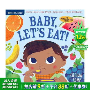 【预售】咬咬书：宝宝，我们来吃饭吧！ Indestructibles: Baby， Let's Eat! 英文儿童趣味互动绘本 英语早教进口书