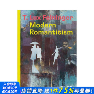 英文艺术画册画集 进口书 Modern Romanticism Feininger T·勒克斯·费宁格：现代浪漫主义 Lux 正版 原版 现货