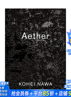【预售】英文原版 名和晃平：以太 Kohei Nawa: Aether 艺术画册 正版进口书籍 善优图书