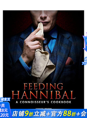 【预售】喂养汉尼拔：行家食谱 Feeding Hannibal: A Connoisseurs Cookbook英文生活原版图书进口书籍Janice Poon