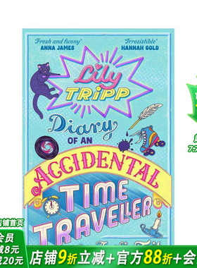 【预售】莉莉?特里普：意外时空旅行者日记 Lily Tripp:Diary of an Accidental Time Traveller英文儿童故事 英语拓展阅读进口书