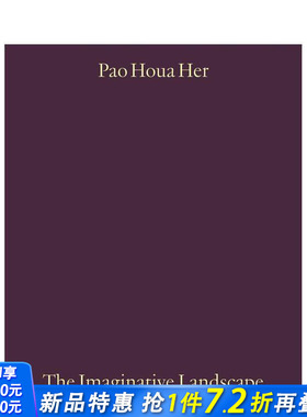 【预售】保侯阿·赫：想象性景观 Pao Houa Her: The Imaginative Landscape 原版英文摄影作品集 正版进口书